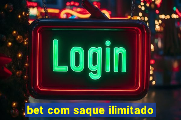 bet com saque ilimitado